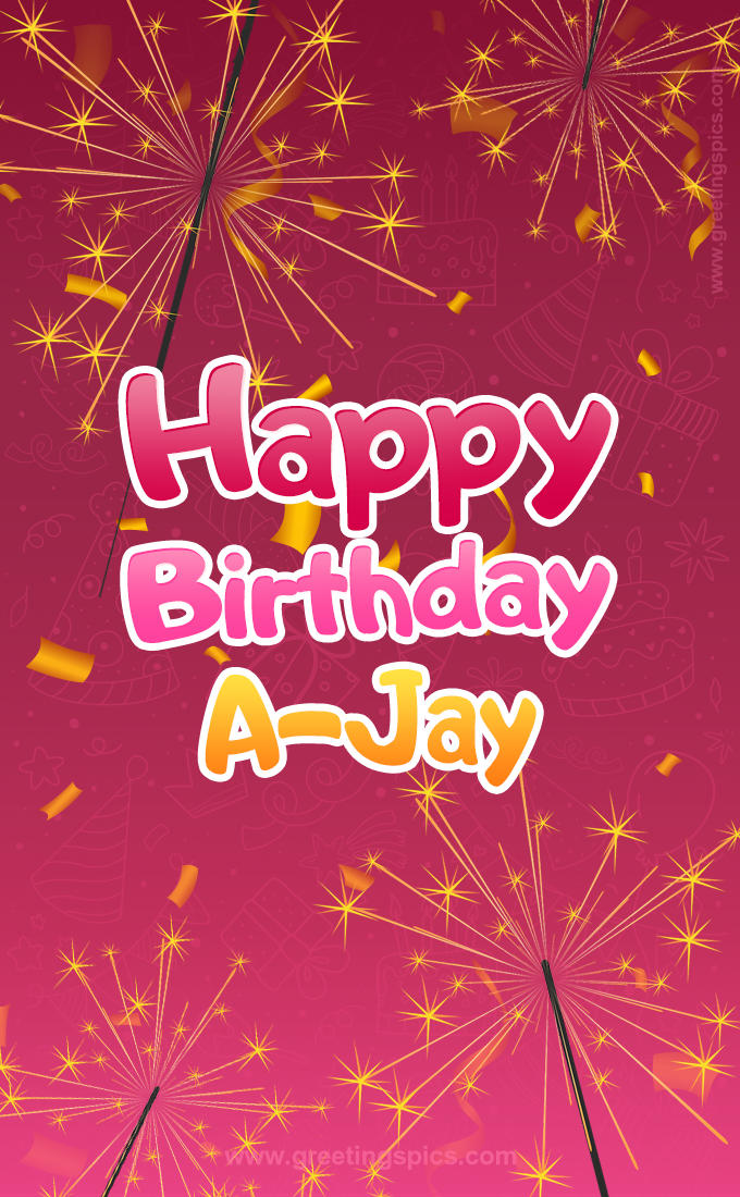 Happy Birthday A-Jay Image with sparklers (tall rectangle shape picture)