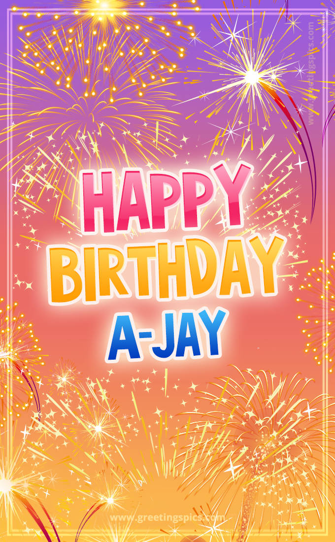 Happy Birthday A-Jay Picture with fireworks (tall rectangle shape picture)