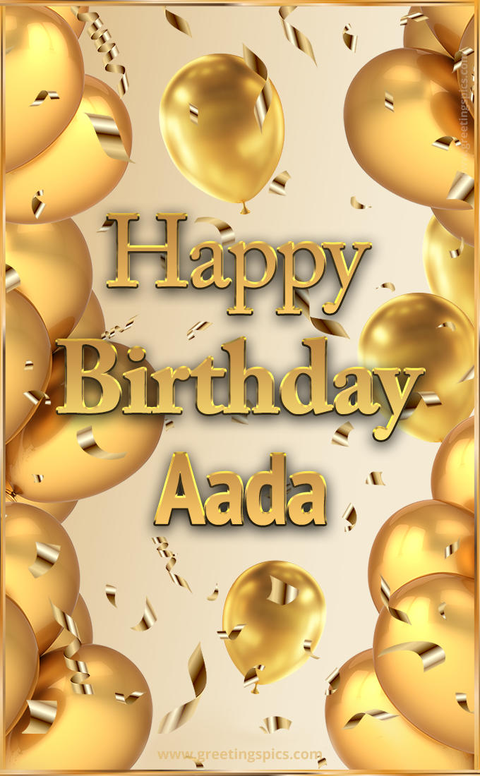 Happy Birthday Aada Card with golden confetti and balloons (tall rectangle shape picture)