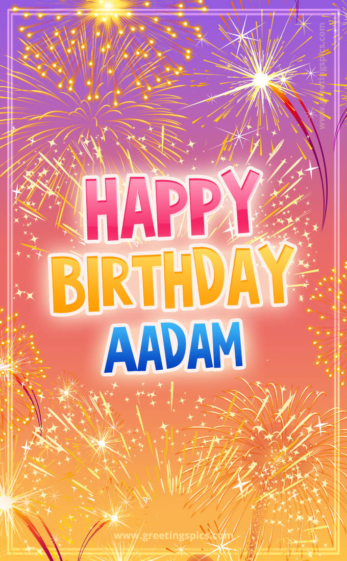 Happy Birthday Aadam Picture with fireworks (tall rectangle shape picture)