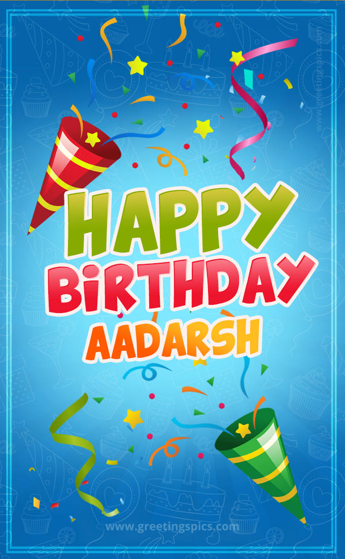 Happy Birthday Aadarsh picture with confetti and party poppers (tall rectangle shape picture)