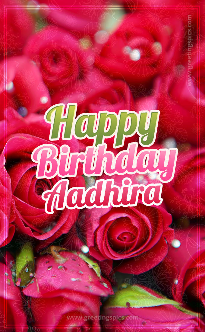 Happy Birthday Aadhira beautiful Image with red roses (tall rectangle shape picture)