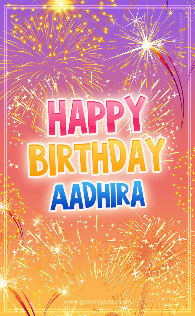 Happy Birthday Aadhira Picture with fireworks (tall rectangle shape picture)