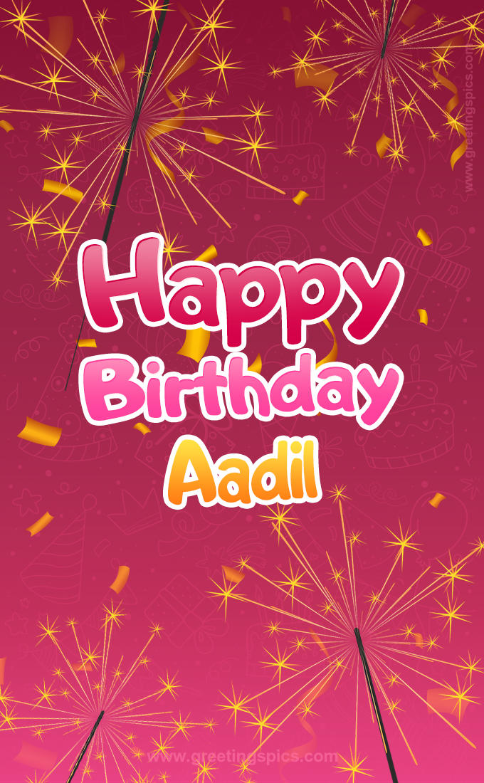 Happy Birthday Aadil Image with sparklers (tall rectangle shape picture)