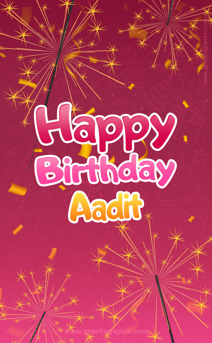 Happy Birthday Aadit Image with sparklers (tall rectangle shape picture)