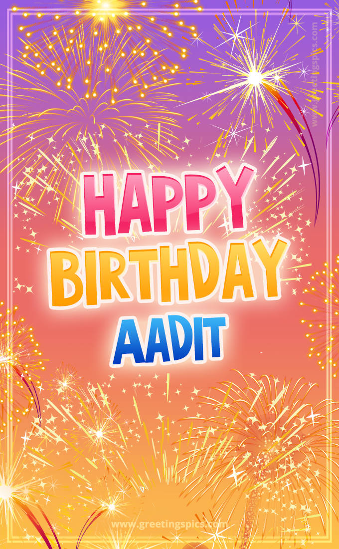 Happy Birthday Aadit Picture with fireworks (tall rectangle shape picture)