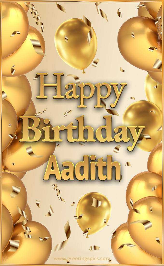 Happy Birthday Aadith Card with golden confetti and balloons (tall rectangle shape picture)