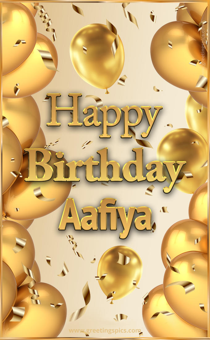 Happy Birthday Aafiya Card with golden confetti and balloons (tall rectangle shape picture)