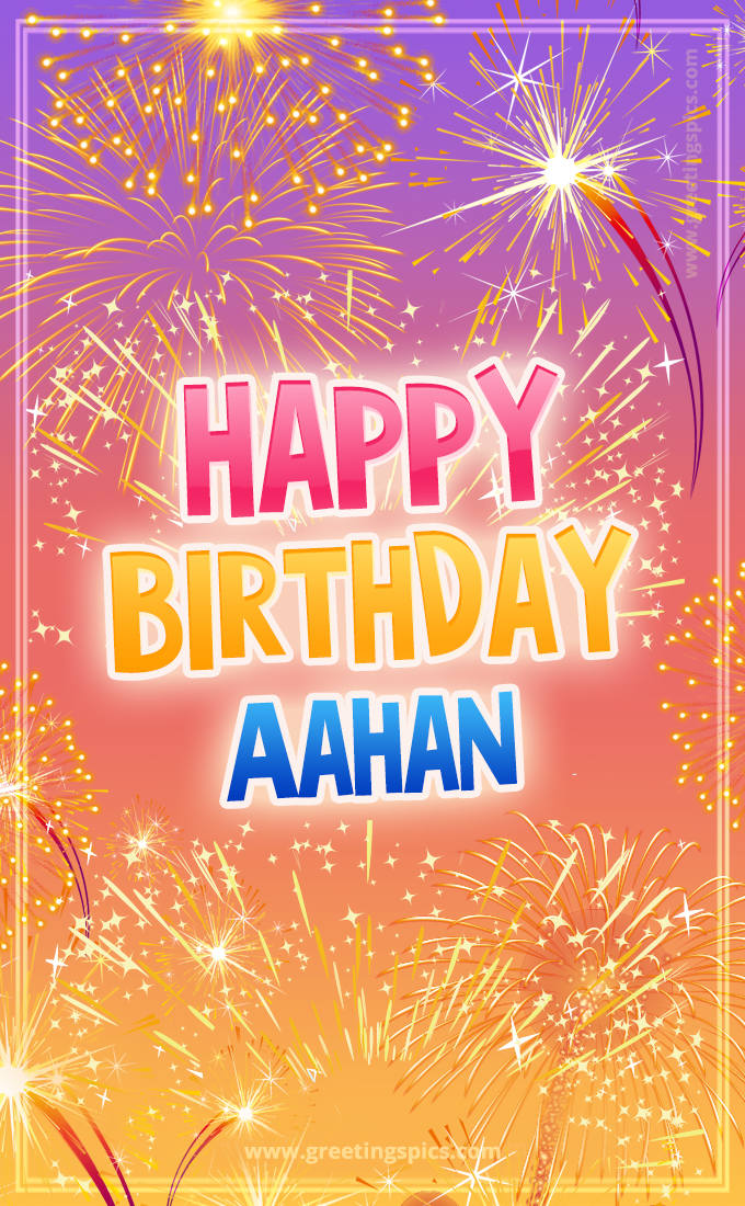 Happy Birthday Aahan Picture with fireworks (tall rectangle shape picture)