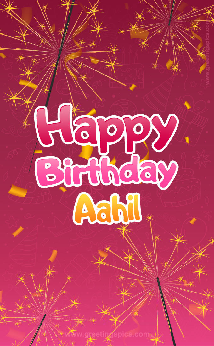 Happy Birthday Aahil Image with sparklers (tall rectangle shape picture)