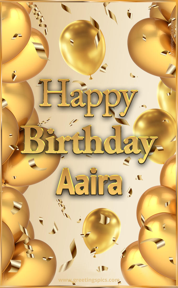 Happy Birthday Aaira Card with golden confetti and balloons (tall rectangle shape picture)