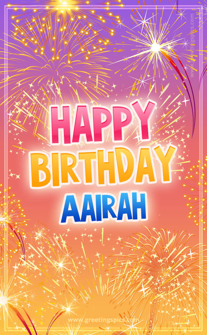 Happy Birthday Aairah Picture with fireworks (tall rectangle shape picture)