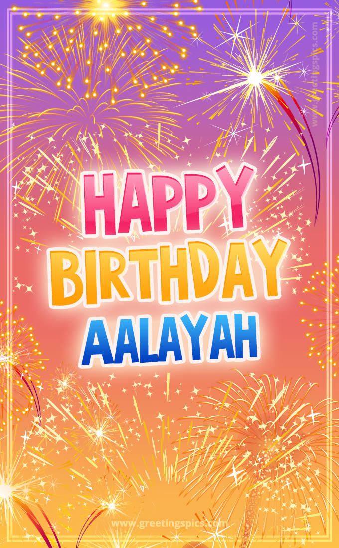 Happy Birthday Aalayah Picture with fireworks (tall rectangle shape picture)