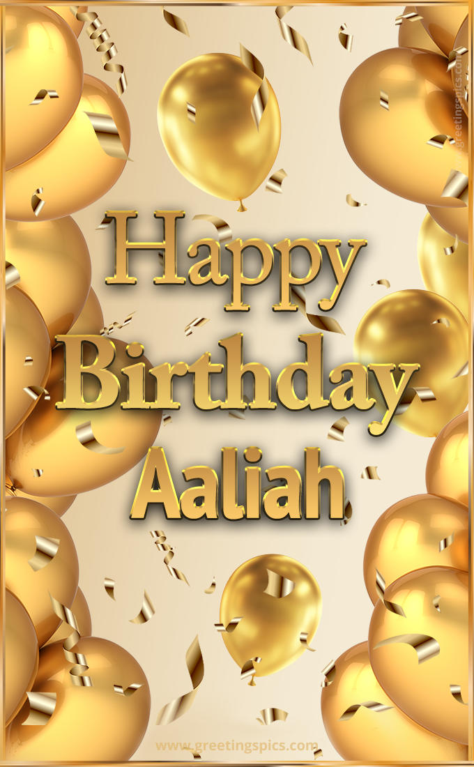 Happy Birthday Aaliah Card with golden confetti and balloons (tall rectangle shape picture)