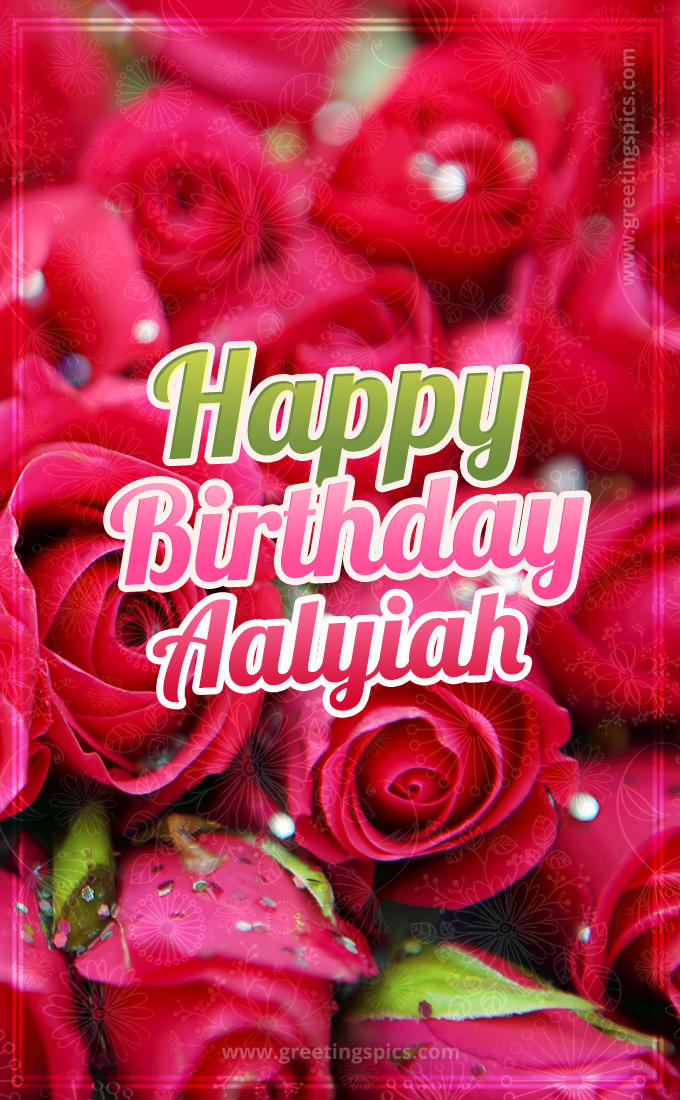 Happy Birthday Aalyiah beautiful Image with red roses (tall rectangle shape picture)