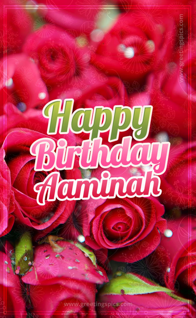 Happy Birthday Aaminah beautiful Image with red roses (tall rectangle shape picture)