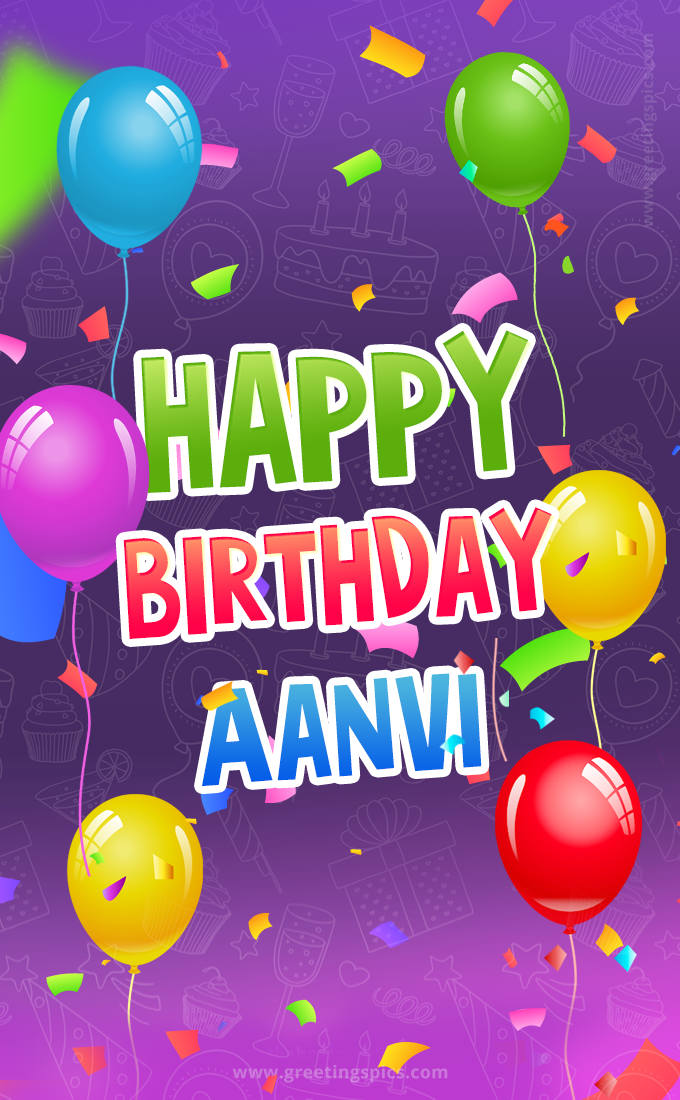 Happy Birthday Aanvi Festive Greeting Card (tall rectangle shape picture)