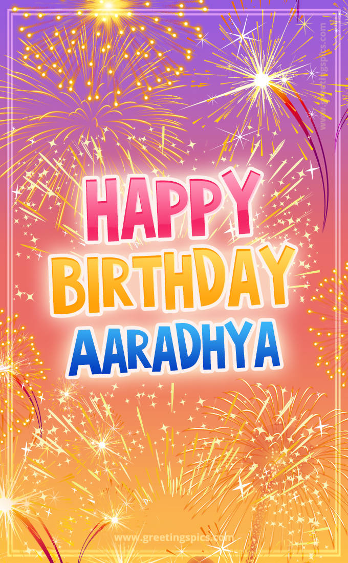 Happy Birthday Aaradhya Picture with fireworks (tall rectangle shape picture)