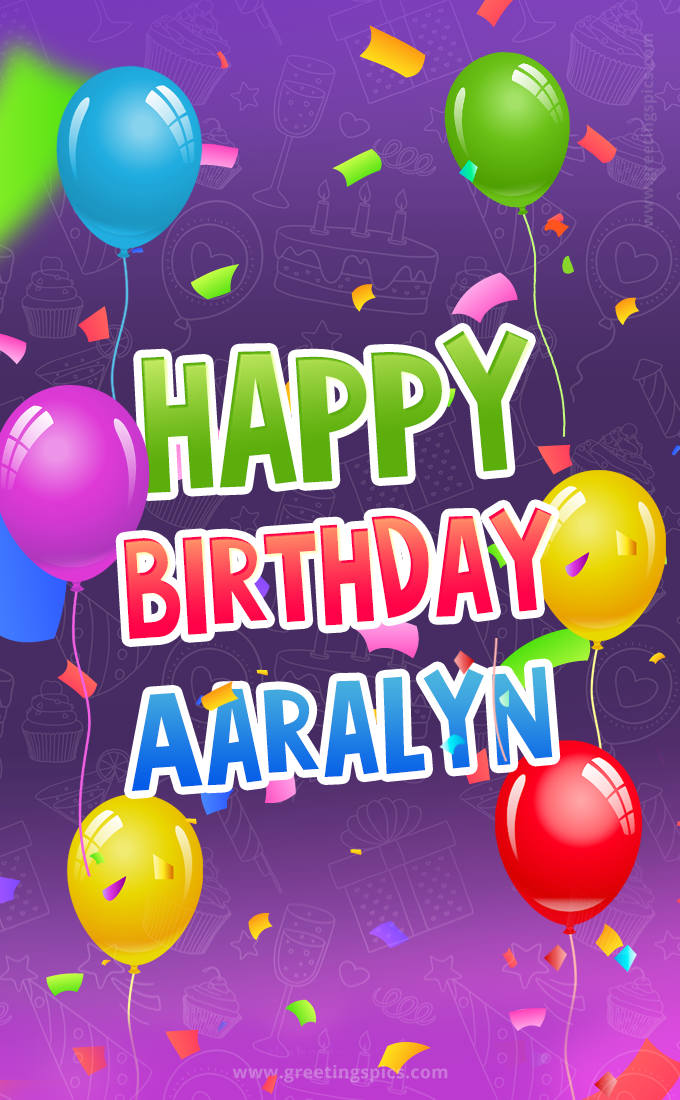 Happy Birthday Aaralyn Festive Greeting Card (tall rectangle shape picture)