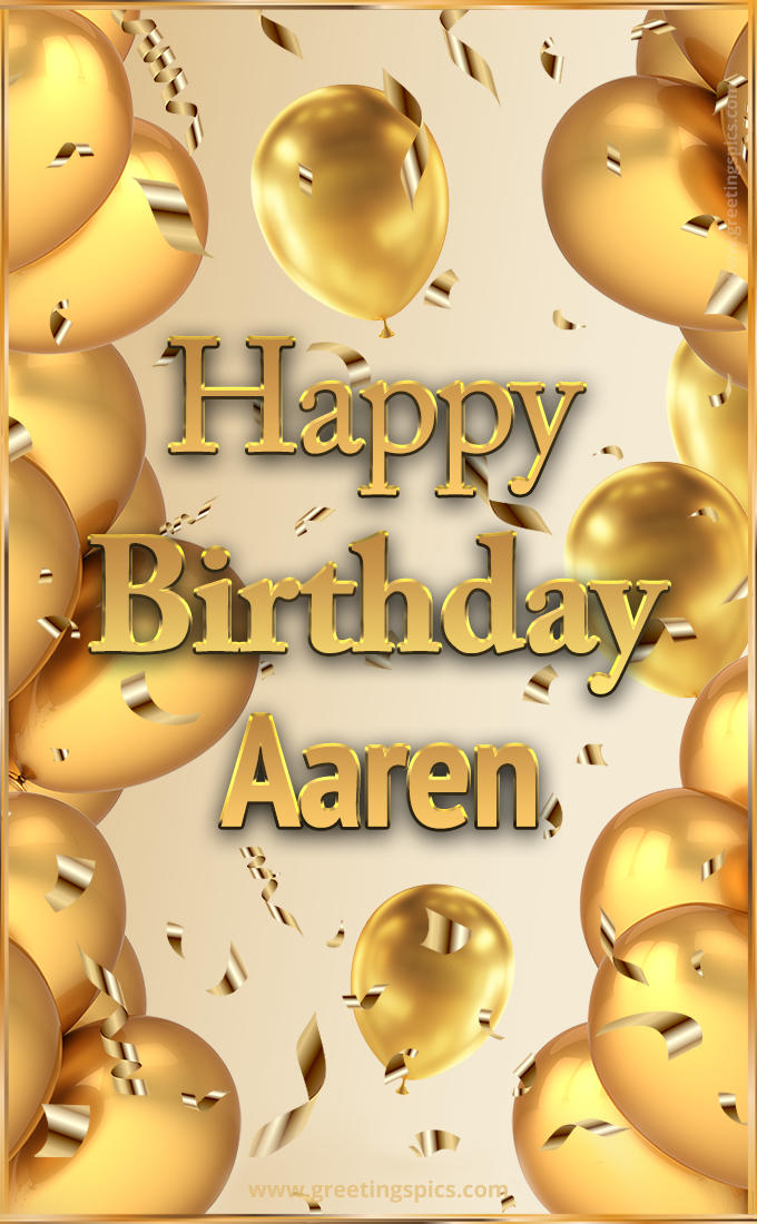 Happy Birthday Aaren Card with golden confetti and balloons (tall rectangle shape picture)