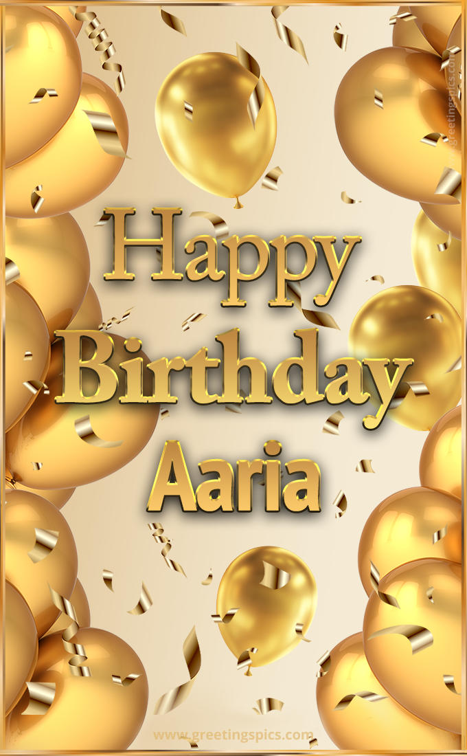 Happy Birthday Aaria Card with golden confetti and balloons (tall rectangle shape picture)