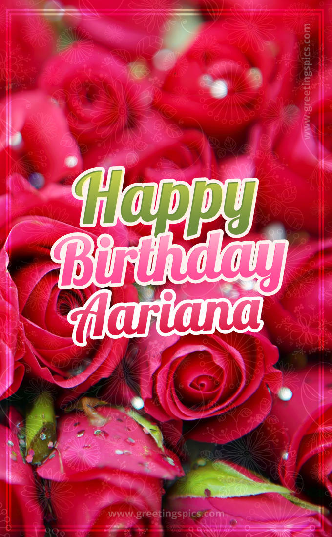 Happy Birthday Aariana beautiful Image with red roses (tall rectangle shape picture)