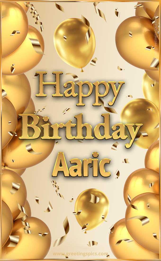 Happy Birthday Aaric Card with golden confetti and balloons (tall rectangle shape picture)