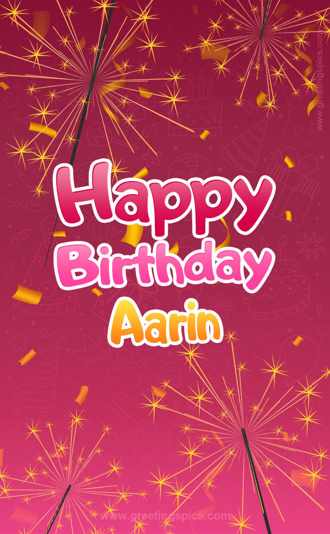 Happy Birthday Aarin Image with sparklers (tall rectangle shape picture)