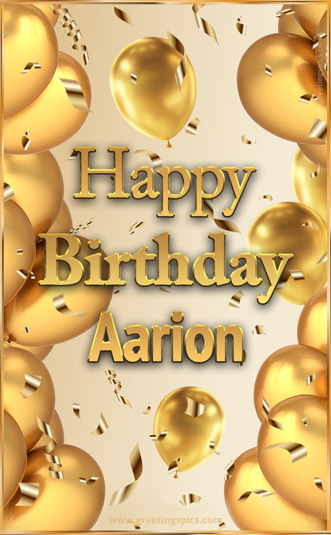 Happy Birthday Aarion Card with golden confetti and balloons (tall rectangle shape picture)