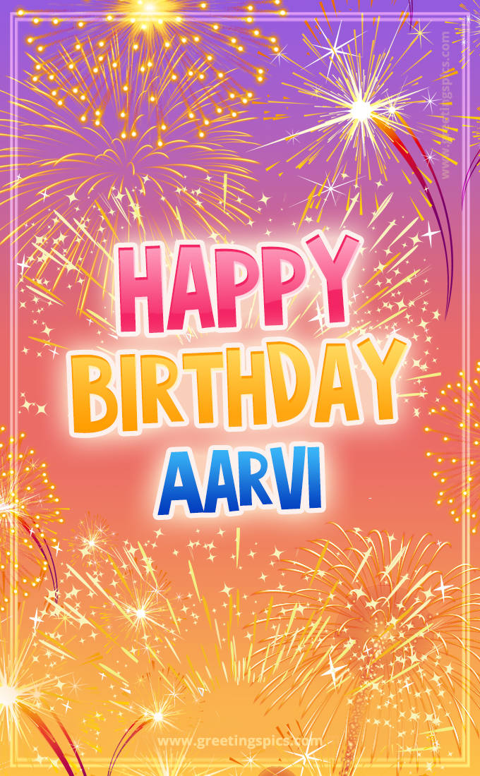 Happy Birthday Aarvi Picture with fireworks (tall rectangle shape picture)