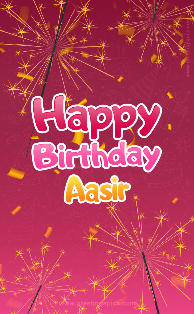 Happy Birthday Aasir Image with sparklers (tall rectangle shape picture)