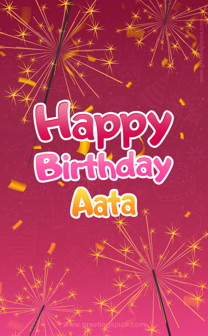 Happy Birthday Aata Image with sparklers (tall rectangle shape picture)