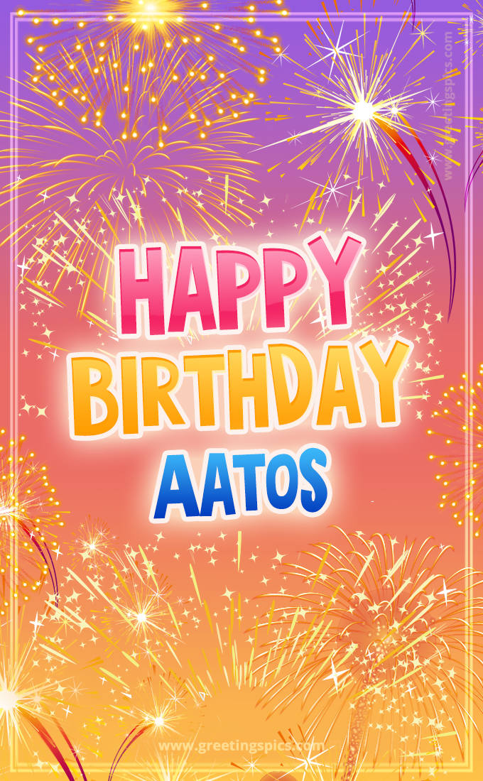 Happy Birthday Aatos Picture with fireworks (tall rectangle shape picture)