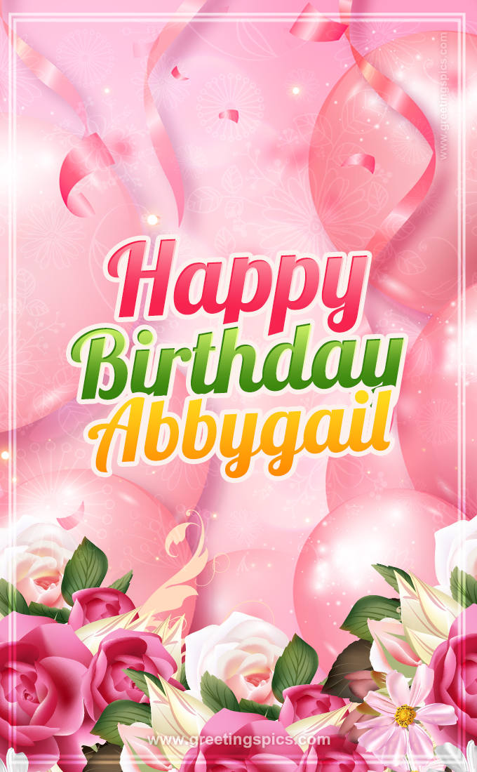 Image with gentle pink background and flowers Happy Birthday Abbygail (tall rectangle shape picture)