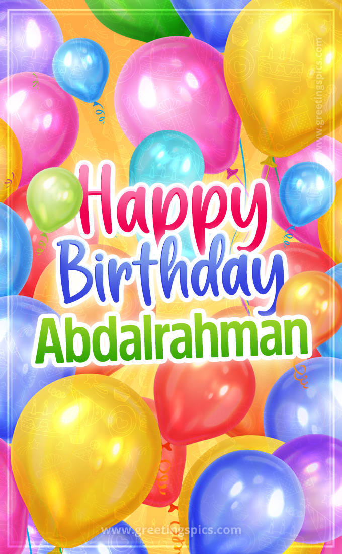 Happy Birthday Abdalrahman Image with colorful balloons (tall rectangle shape picture)