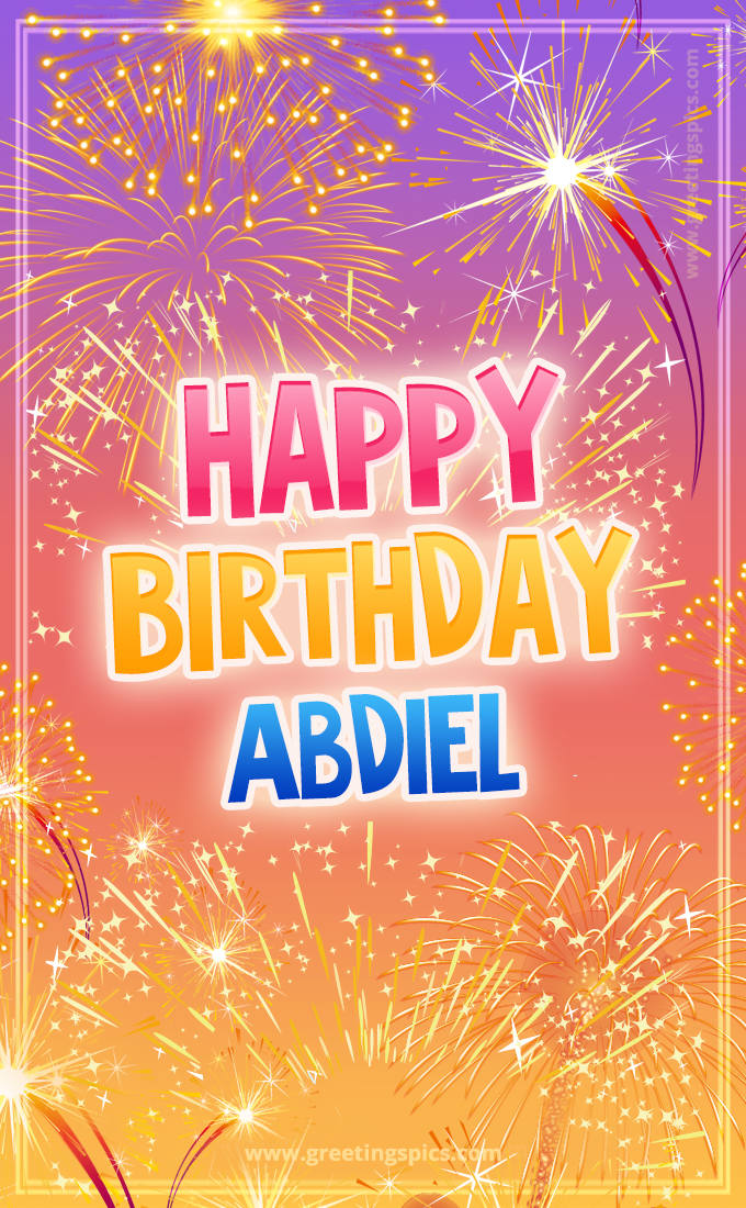 Happy Birthday Abdiel Picture with fireworks (tall rectangle shape picture)