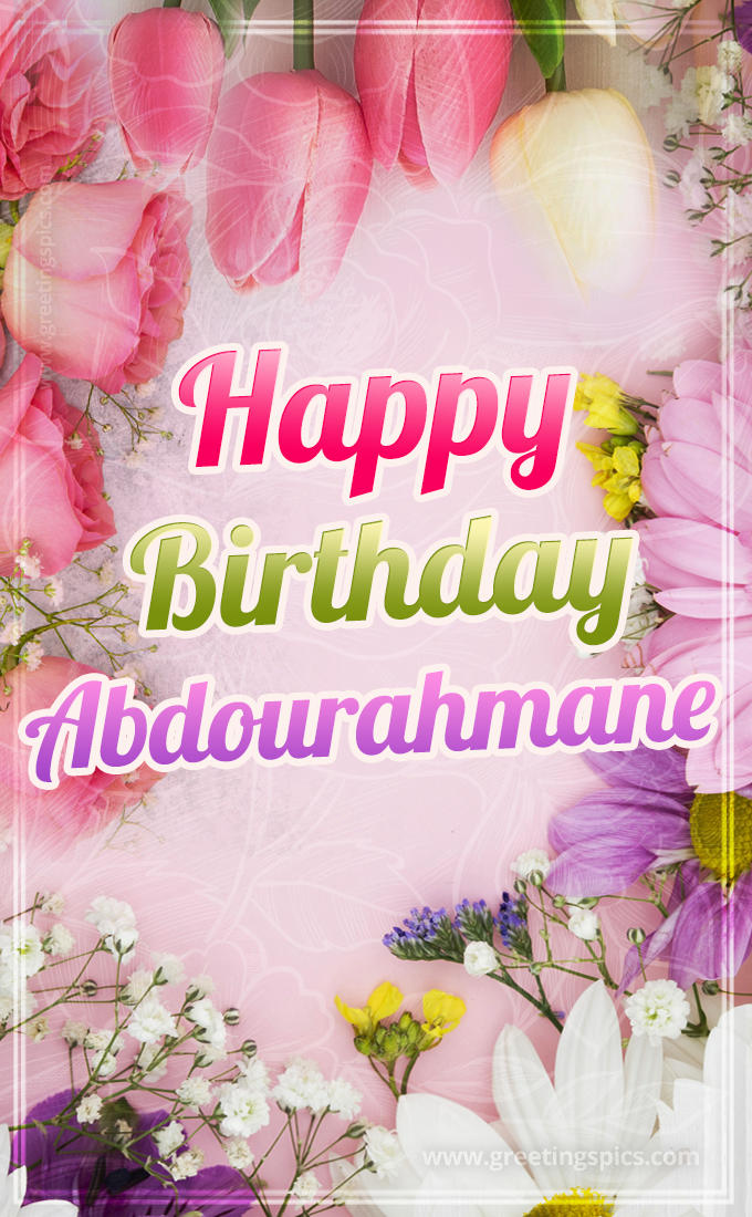 Happy Birthday Abdourahmane Picture with beautiful flowers (tall rectangle shape picture)