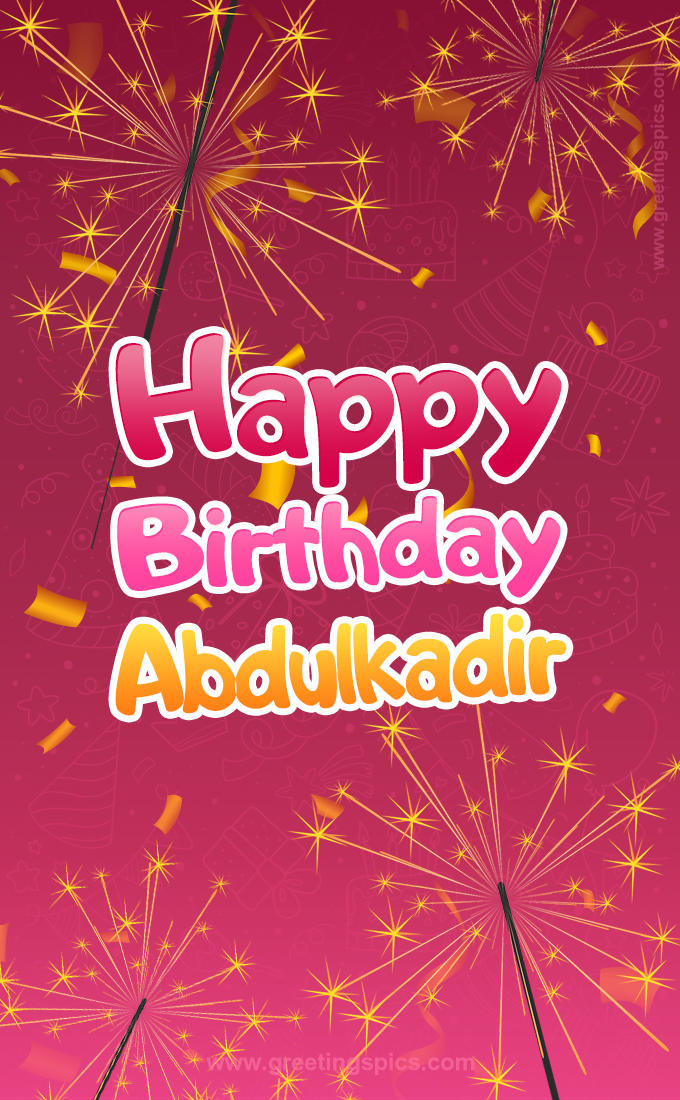 Happy Birthday Abdulkadir Image with sparklers (tall rectangle shape picture)