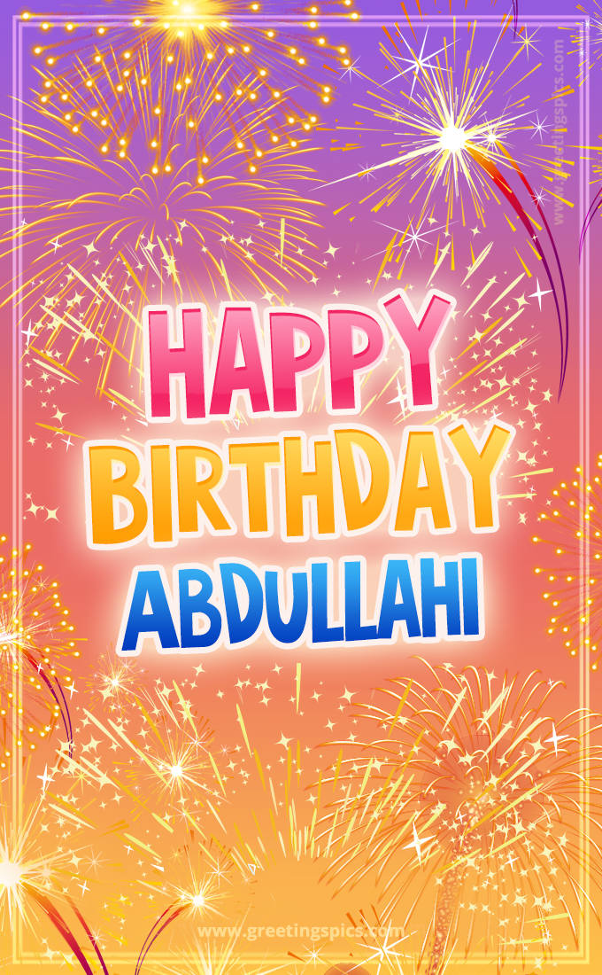 Happy Birthday Abdullahi Picture with fireworks (tall rectangle shape picture)