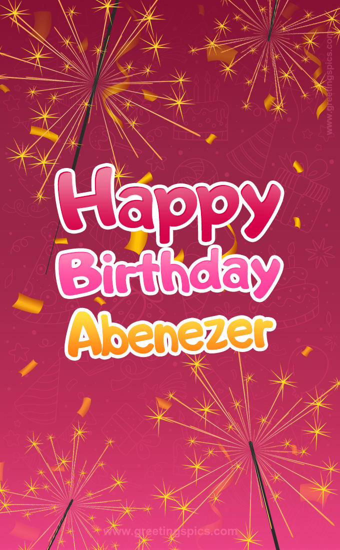 Happy Birthday Abenezer Image with sparklers (tall rectangle shape picture)