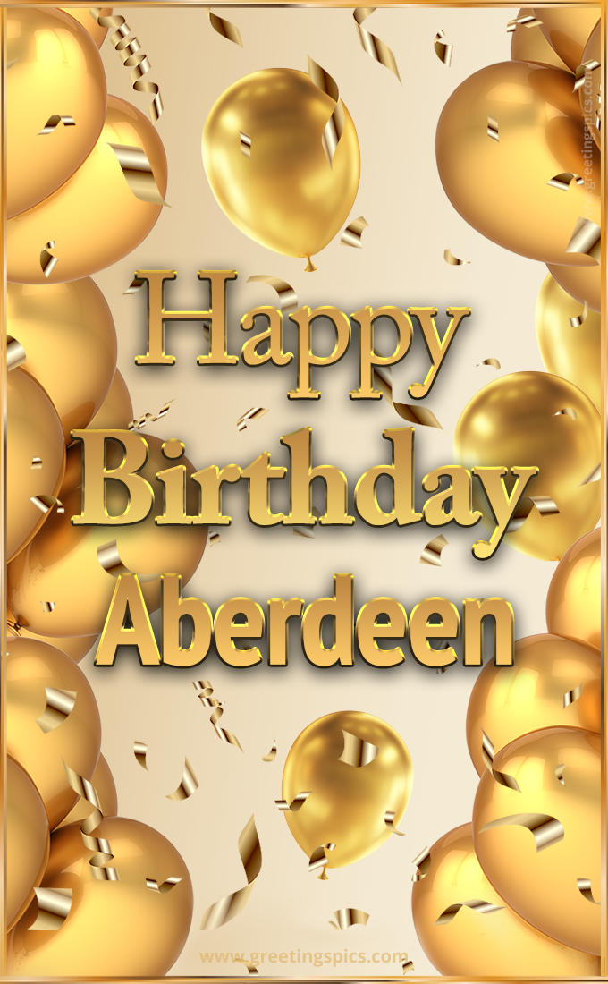 Happy Birthday Aberdeen Card with golden confetti and balloons (tall rectangle shape picture)