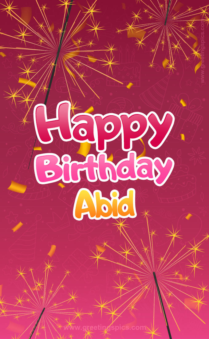 Happy Birthday Abid Image with sparklers (tall rectangle shape picture)