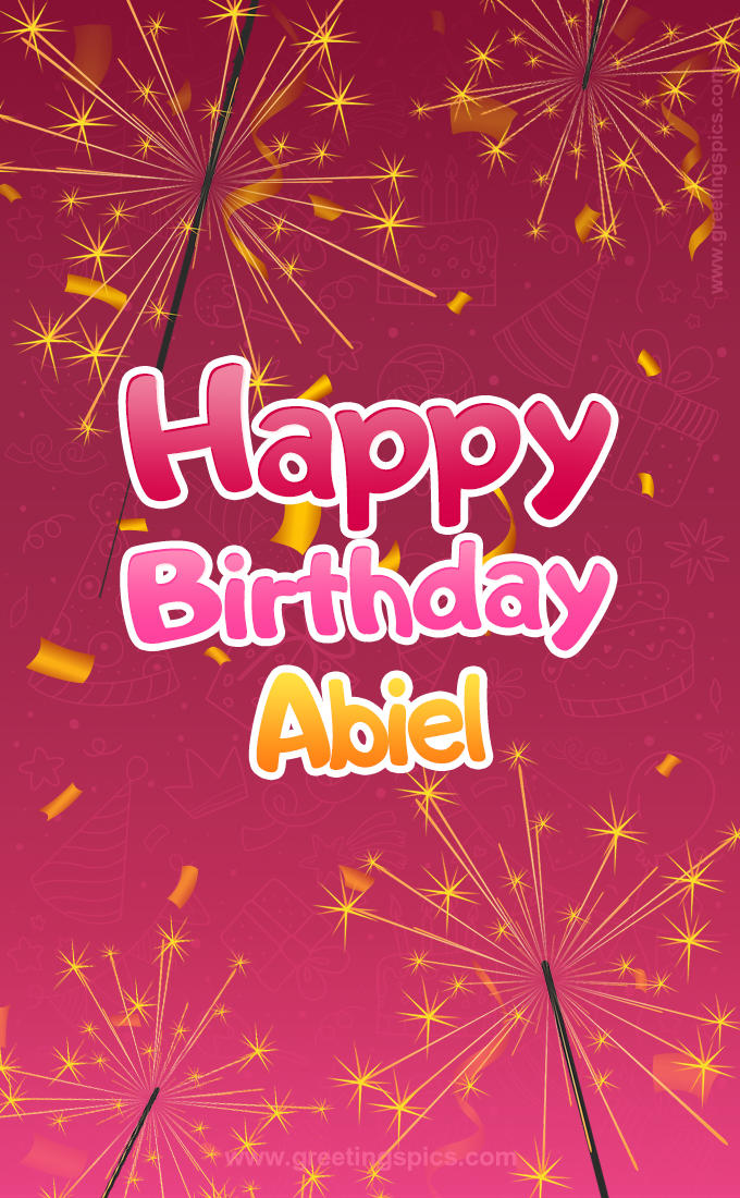 Happy Birthday Abiel Image with sparklers (tall rectangle shape picture)