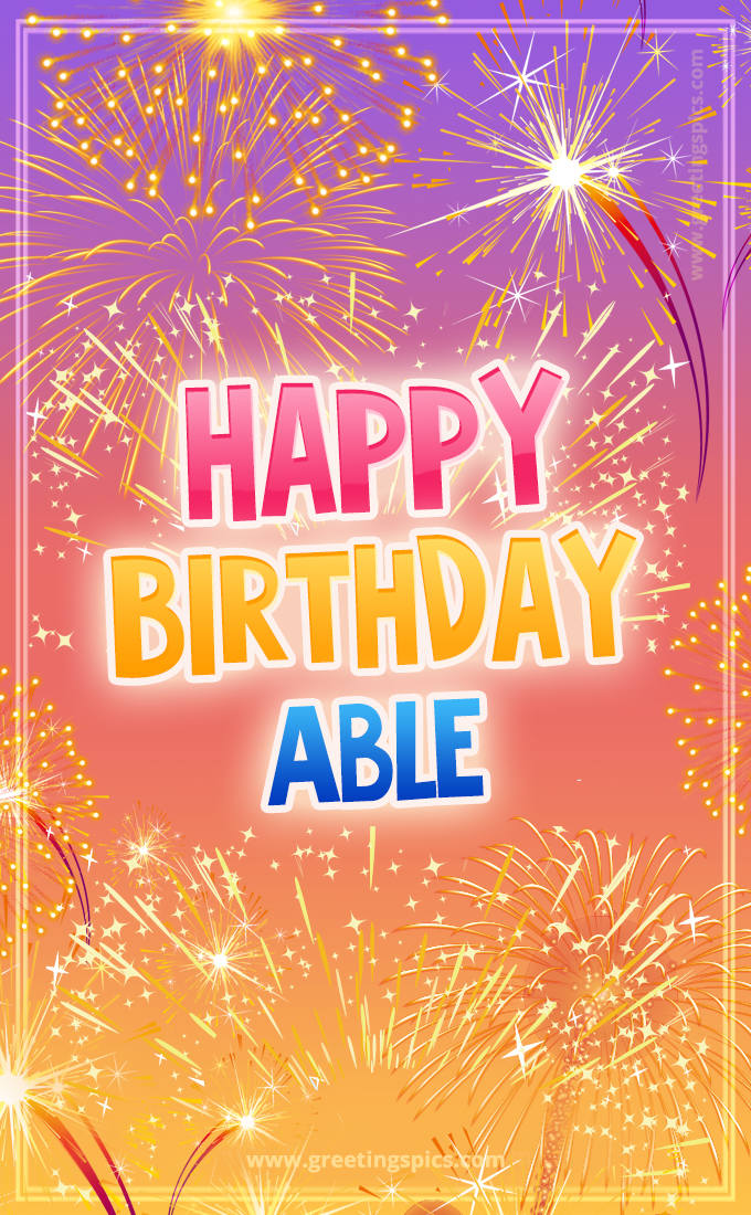 Happy Birthday Able Picture with fireworks (tall rectangle shape picture)