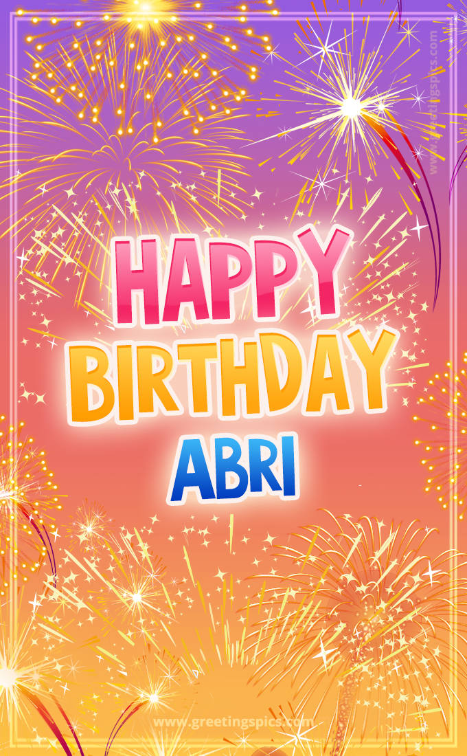 Happy Birthday Abri Picture with fireworks (tall rectangle shape picture)