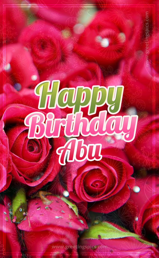 Happy Birthday Abu beautiful Image with red roses (tall rectangle shape picture)