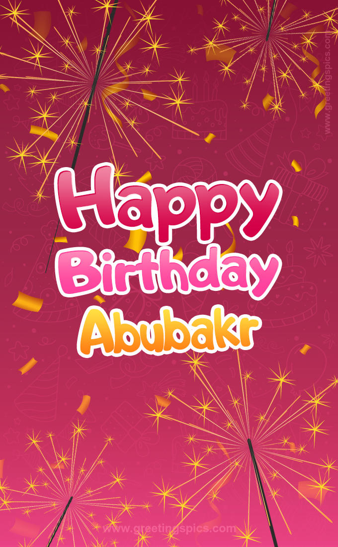 Happy Birthday Abubakr Image with sparklers (tall rectangle shape picture)