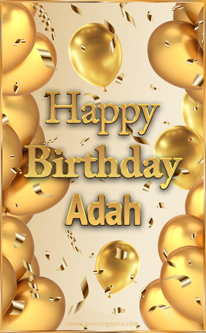 Happy Birthday Adah Card with golden confetti and balloons (tall rectangle shape picture)