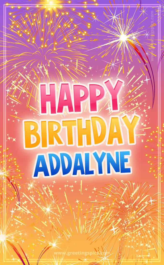 Happy Birthday Addalyne Picture with fireworks (tall rectangle shape picture)