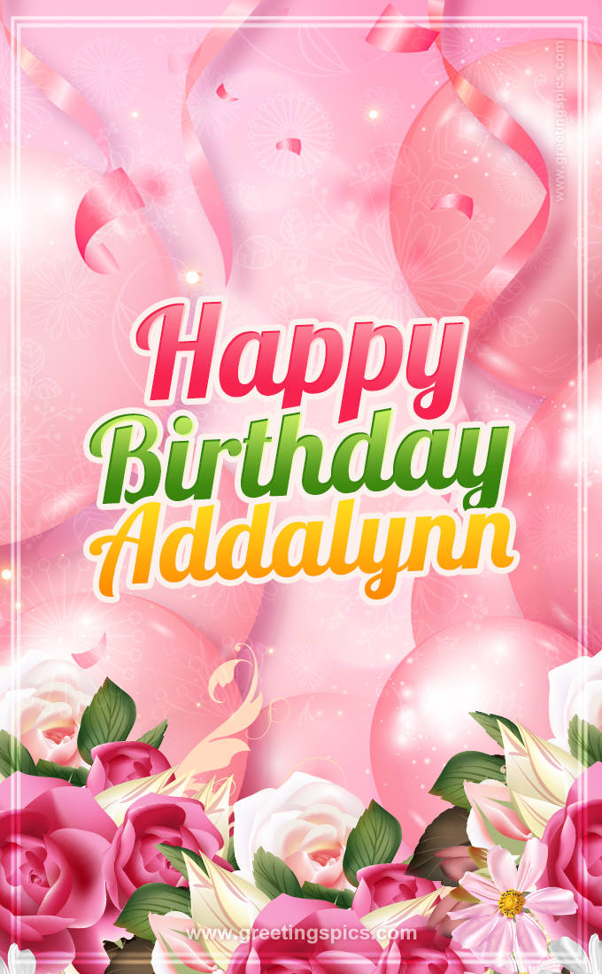 Image with gentle pink background and flowers Happy Birthday Addalynn (tall rectangle shape picture)